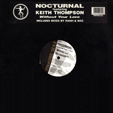 Nocturnal Featuring Keith Thompson - Without Your Love (R2001 Mix / JMs Vocal Dub / KCC Vocal / KCC Dub)