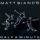 Matt Bianco - Half A Minute (Extended) / Matts Mood II (Extended)