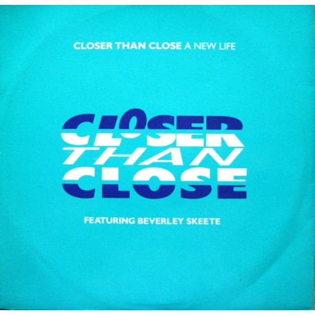 Closer Than Close - A New Life (Original / Day Lite Mix / Midnite Mix / Twilite Mix / Day Lite Groove)