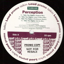 Perception - Take You Higher (Original / Less Is More Mix / D Influence Remix / Da Da Mix) Vinyl Promo
