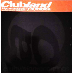Clubland - Hypnotized (Im Waiting) PKA Full Philly Mix / Soundsouce Seduction / Bump Me Up Mix / Kuppers Timeless Mix / Dub