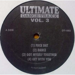 Ultimate Dance Traxx - Vol 3 (Fuk Dat / Dance / Got Myself Together / Get With You / Move Your Body / Got A Love For You)