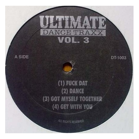 Ultimate Dance Traxx - Vol 3 (Fuk Dat / Dance / Got Myself Together / Get With You / Move Your Body / Got A Love For You)