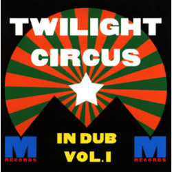 Twilight Circus - In Dub Vol 1 (9 track LP) Dub Frequency / Rocking Dub / Sir Dub / Big Dub / Dub Statikk / valley Of The Dub