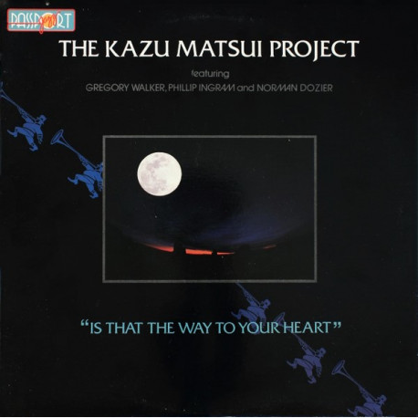Kazu Matsui Project - Is That The Way To Your Heart (10 Track LP) Lets Pretend / Song In Blue / Dont You Know That / Fireflies