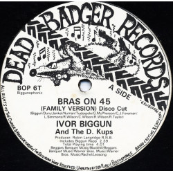Ivor Biggun And The D Kups - Bras On 45 (Family Version Disco Cut / Dirty Gertie Disco Cut)