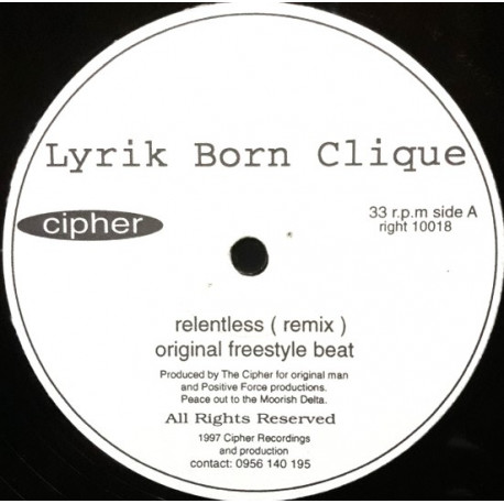 Lyrik Born Clique - Relentless (Original / Remix / Remix Instrumetal / Mellow Mix / Origiinal Freestyle Beat)