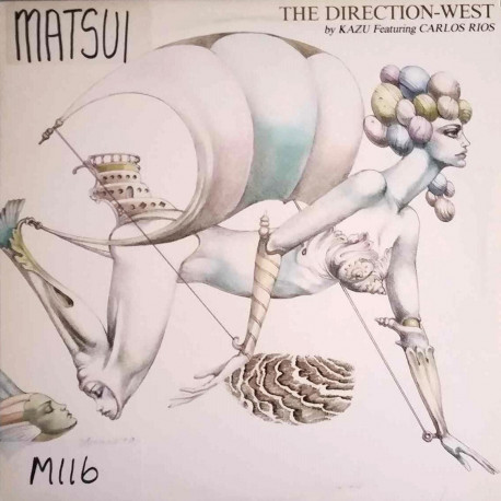 Kazu Matsui - The Direction West (8 Track LP)  Fortune Teller / From These Hills / Fiesta En Los Endes STICKERS ON COVER