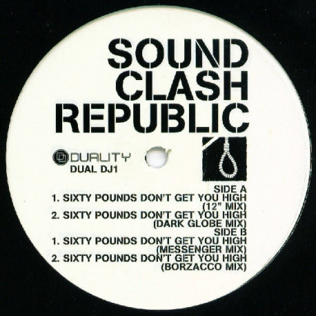Soundclash Republic - Sixty Pounds Dont Get Me High (12" Mix / Dark Globe Mix / Messenger Mix / Borzacco Mix) Vinyl Promo