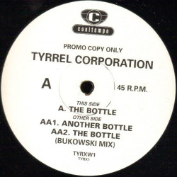 Tyrrel Corporation - The Bottle (Original / Another Mix / Bukowski Mix) Vinyl Promo