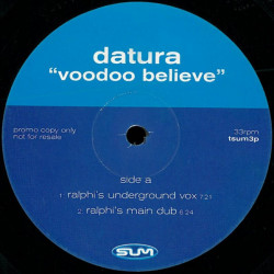 Datura - Voodoo Believe (Club Mix / Original / Ralphis Underground Vox / Ralphis Main Dub) Vinyl Promo