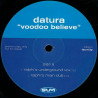 Datura - Voodoo Believe (Club Mix / Original / Ralphis Underground Vox / Ralphis Main Dub) Vinyl Promo