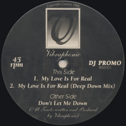 Vibraphonic - Dont Let Me Down / My Love Is For Real (Original / Deep Down Mix) Vinyl Promo