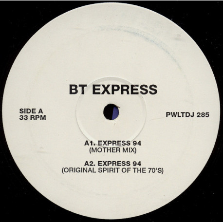 BT Express - Express 94 (Original Spirit Of The 70s Mix / Mother Mix / Judge & Skins Remix / New York Mix / Deuce Mix) Promo
