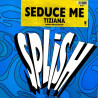 Tiziana - Seduce Me (Version 1 / Version 2)