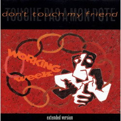 Working Week - Dont Touch My Friend (Extended) / Walking The Tightrope / Why Me