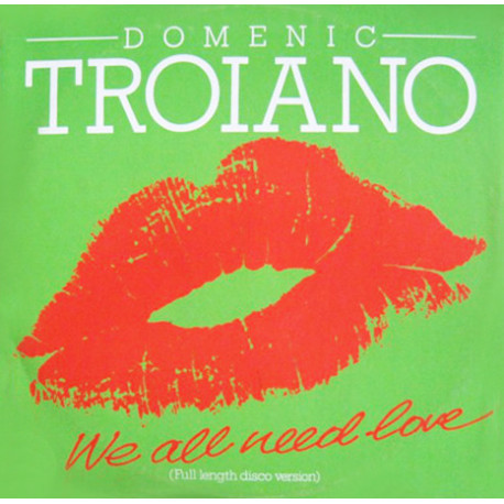 Domenic Troiano - We All Need Love (Full Length Disco Mix) / Ambush