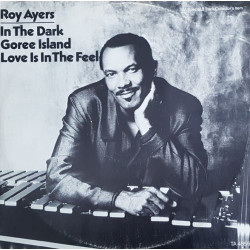 Roy Ayers - In The Dark / Goree Island / Love Is In The Feel