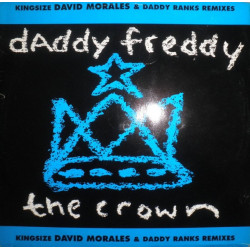 Daddy Freddy - The Crown (David Morales Dubbed Out Mix / Morales Smooth A Metal Mix / Morales Royal Rag Mix / Crown A Pella)
