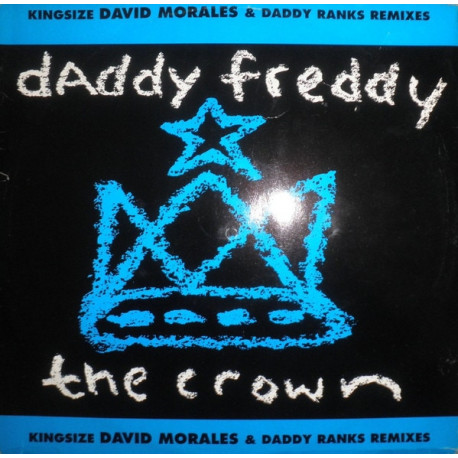 Daddy Freddy - The Crown (David Morales Dubbed Out Mix / Morales Smooth A Metal Mix / Morales Royal Rag Mix / Crown A Pella)