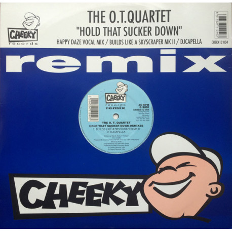 O.T Quartet - Hold That Sucker Down (Happy Daze Vocal Mix / Builds Like A Skyscraper Mk II / Djcappella)