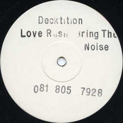 Decktition - Love Rush / Bring The Noise