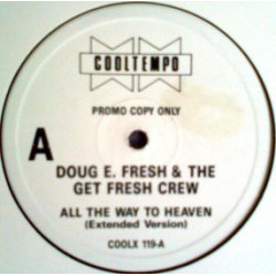 Doug E Fresh & The Get Fresh Crew - All The Way To Heaven (Extended / Inst) / Nuthin (Vocal / Inst) Vinyl Promo