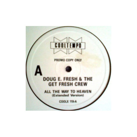 Doug E Fresh & The Get Fresh Crew - All The Way To Heaven (Extended / Inst) / Nuthin (Vocal / Inst) Vinyl Promo