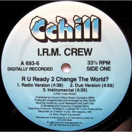 I.R.M Crew - R U Ready 2 Change The World (Radio Mix / Dub / Instrumental) / Who Said Our DJ Couldnt Cut, Hes Ruthless