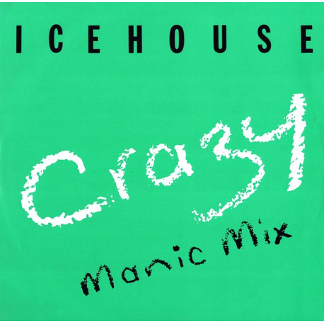 Icehouse - Crazy (Manic Mix / Mad Mix) / Completely Gone