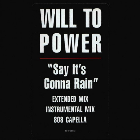 Will To Power - Say Its Gonna Rain (Extended Mix / Instrumental / 808 Cappella) SEALED