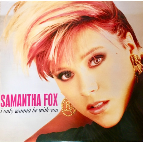 Samantha Fox - I Only Wanna Be With You (Extended / Acappella / Mix 1) / Confession
