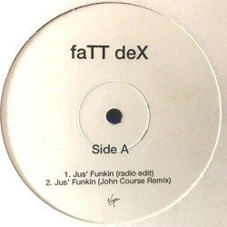 Fatt Dex - Jus Funkin (John Course Remix / Radio Mix / Sushi Twins Remix) B Side (Vinyl Promo)
