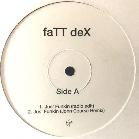 Fatt Dex - Jus Funkin (John Course Remix / Radio Mix / Sushi Twins Remix) B Side (Vinyl Promo)