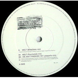 Manitou - Melt (Breathless Mix / Psychodub) / We Aint Finished Yet (Jalapeno Mix)