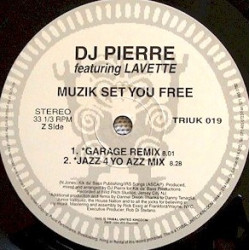 DJ Pierre  Featuring Lavette - Muzik Set You Free (garage Remix / Jazz 4 Yo Azz Mix / Garage Pitch Dub)