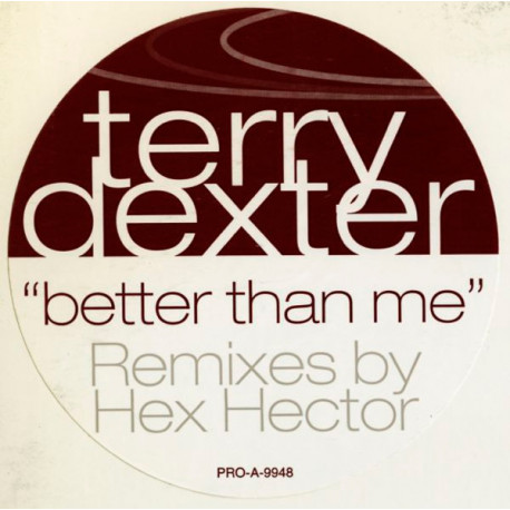 Terry Dexter - Better Than Me (Hex Hector Big Room 12" / Big Room 7" / Acappella / Hex Big Room Instrumental) Vinyl Promo