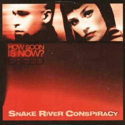 Snake River Conspiracy - How Soon Is Now (Dave Aude Club Mix / Dave Aude Dub / Back 2 The Future Club Mix)