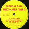 Pedro & Raul - Ibiza Get Wild (95 Club Mix / 94 Sunset Original / Walshe Kinky Mix / Radio Mix)