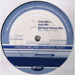 Groove Mecanix - A Musical Truth (Club Mix / 4am Mix / Spiritual House Mix)