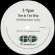 E Type - This Is The Way (Extended Euro Version / Biff N Memphis Vocal) Vinyl Promo