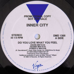 Inner City - Do You Love What You Feel (House Mix / Techno Mix / Power 41 Mix / Hiphouse Mix / Kevins Mix / Juan Atkins Mix)