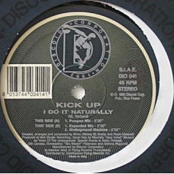 Kick Up - I Do It Naturally (Pumped Mix / Expanded Mix / Underground Machine)