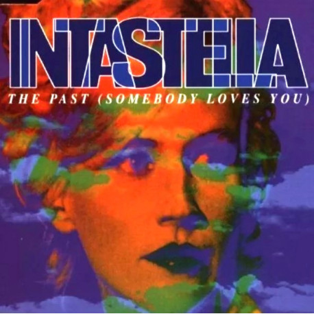 Intastella - The Past (Somebody Loves You) EZ Rollers Mix / Original / John Tonks Mix / Azaradiz