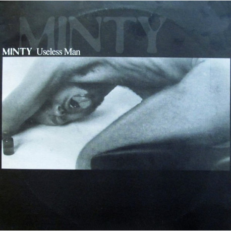 Minty - Useless Man (Version / King Rocker Mix / The Grid Extended Mix / Dis Cuss Mix)