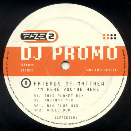 Friends Of Matthew - Im Here Youre Here (This Planet Mix / Instant Mix / Big Club Mix / Greed Dub) Vinyl Promo