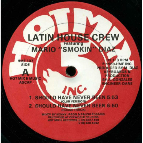 Latin House Crew Featuring Mario Smokin Diaz - Should Have Never Been (Club Mix / House Track / Spanish Version / The Dub)