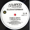 Elevatorman - Funk & Drive (Grinstretcher Mix / Grinstretcher Dub) Vinyl Promo