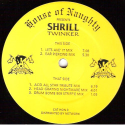 Shrill - Twinker (Lets Ave It Mix / Ear Piercing Mix / Acid All Star Tribute Mix / Head Grating Nightmare Mix / Bomb Mix)