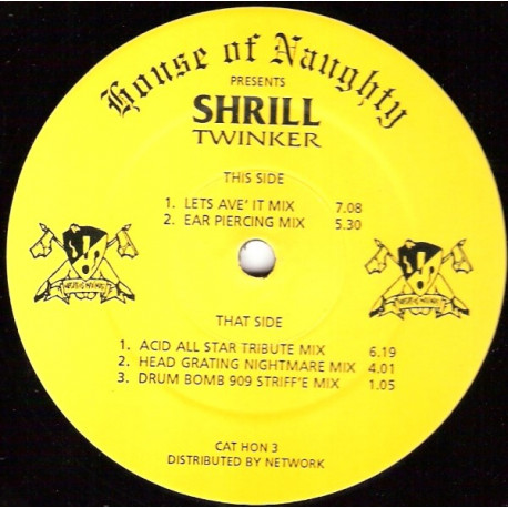 Shrill - Twinker (Lets Ave It Mix / Ear Piercing Mix / Acid All Star Tribute Mix / Head Grating Nightmare Mix / Bomb Mix)